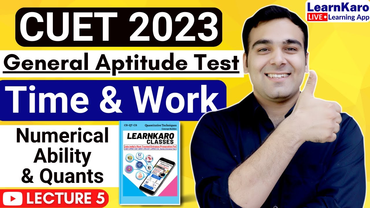 CUET 2023 | General Test | Numerical Ability & Quants | Time & Work