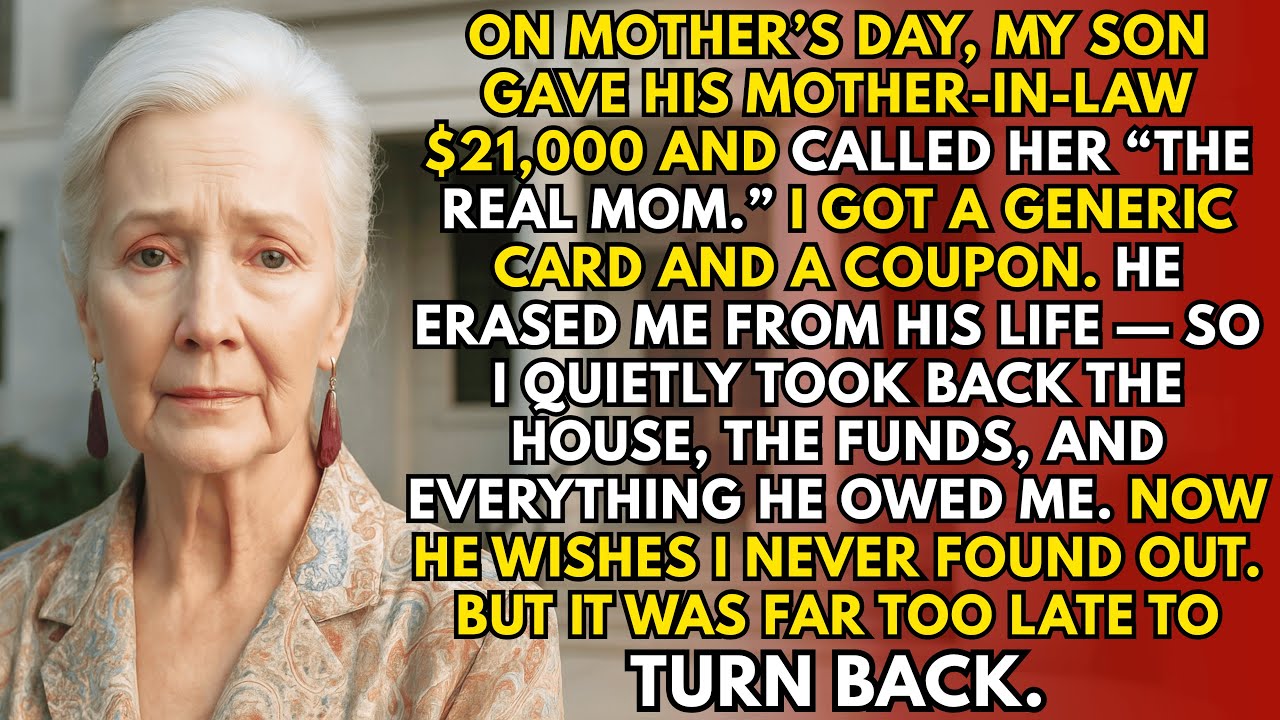 On Mother’s Day, My Son Gave $21K to Her — And Tried to Erase Me — So I Quietly Took It All Back