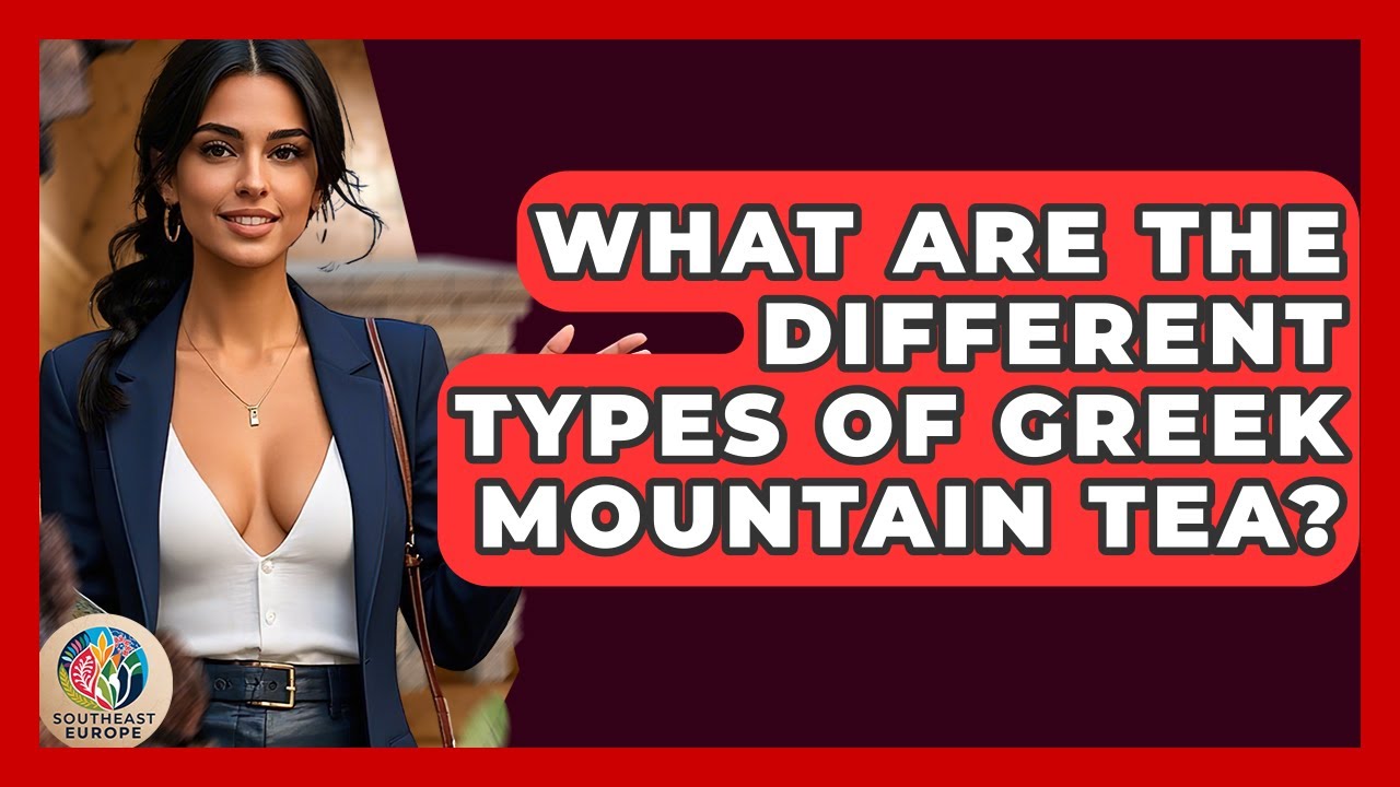What Are The Different Types Of Greek Mountain Tea? - TalkingSoutheastEurope