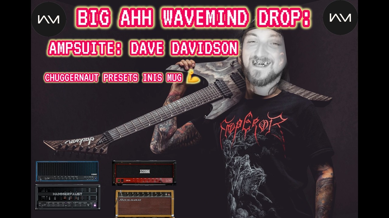 Complete Guide to the @WaveMindNL Dave Davidson AmpSuite (+ Chuggernaut Preset Demo's) #wavemind #DD