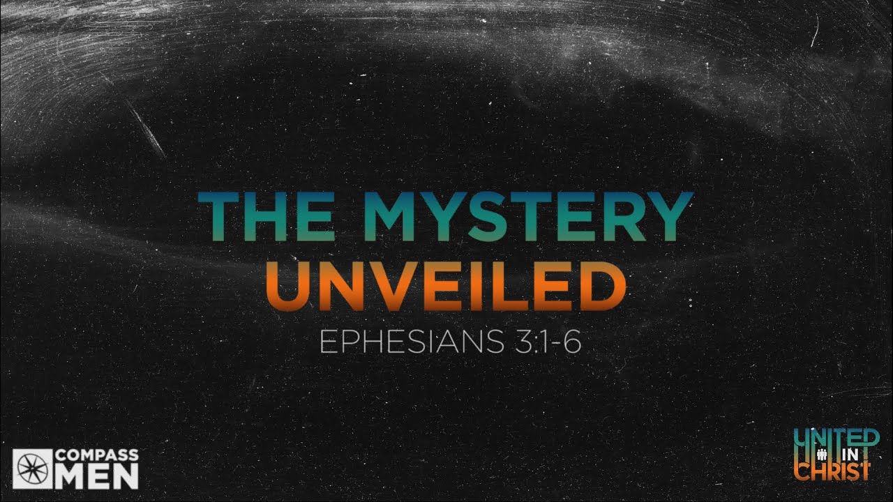 The Mystery Unveiled (Ephesians 3:1-6) | Men's Bible Study | Pastor Kellen Allen