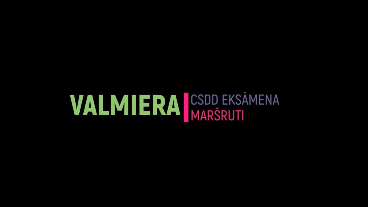 VALMIERA - CSDD eksāmena maršruti