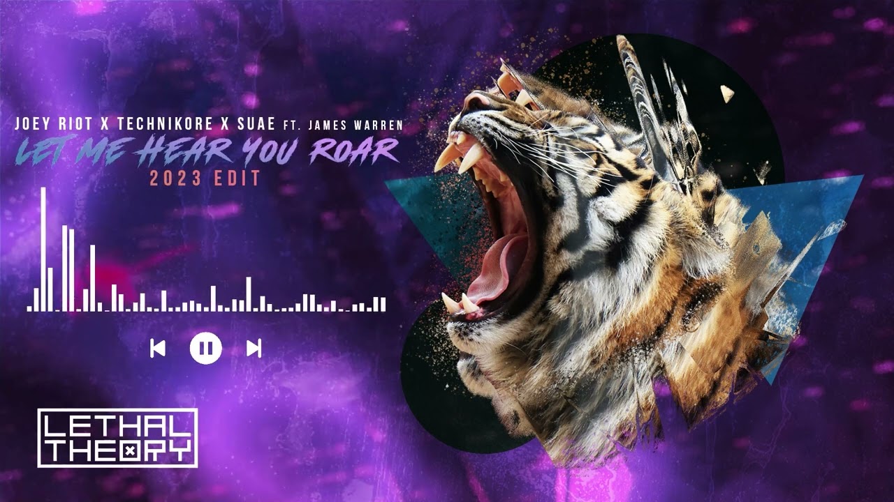 Joey Riot x Technikore x Suae Feat. James Warren - Let Me Hear You Roar 2023 Edit