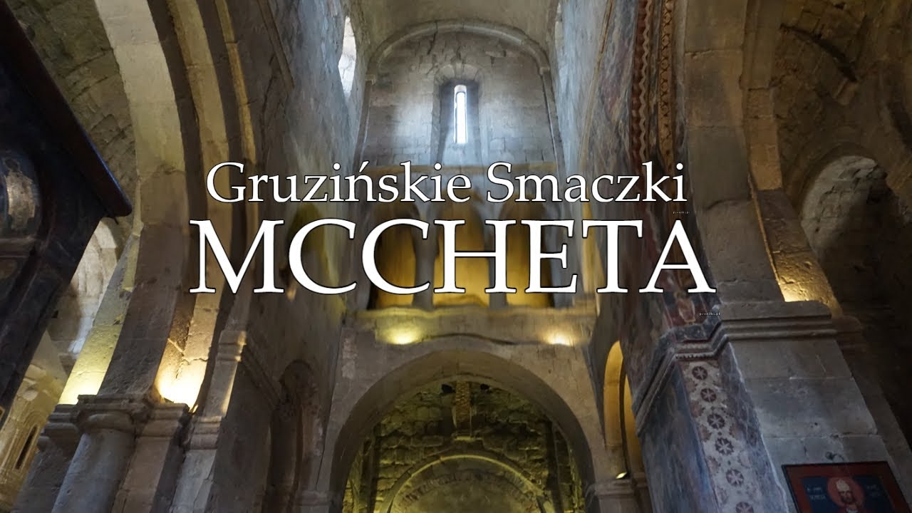 Gruzińskie Smaczki: Mccheta [S01E08]
