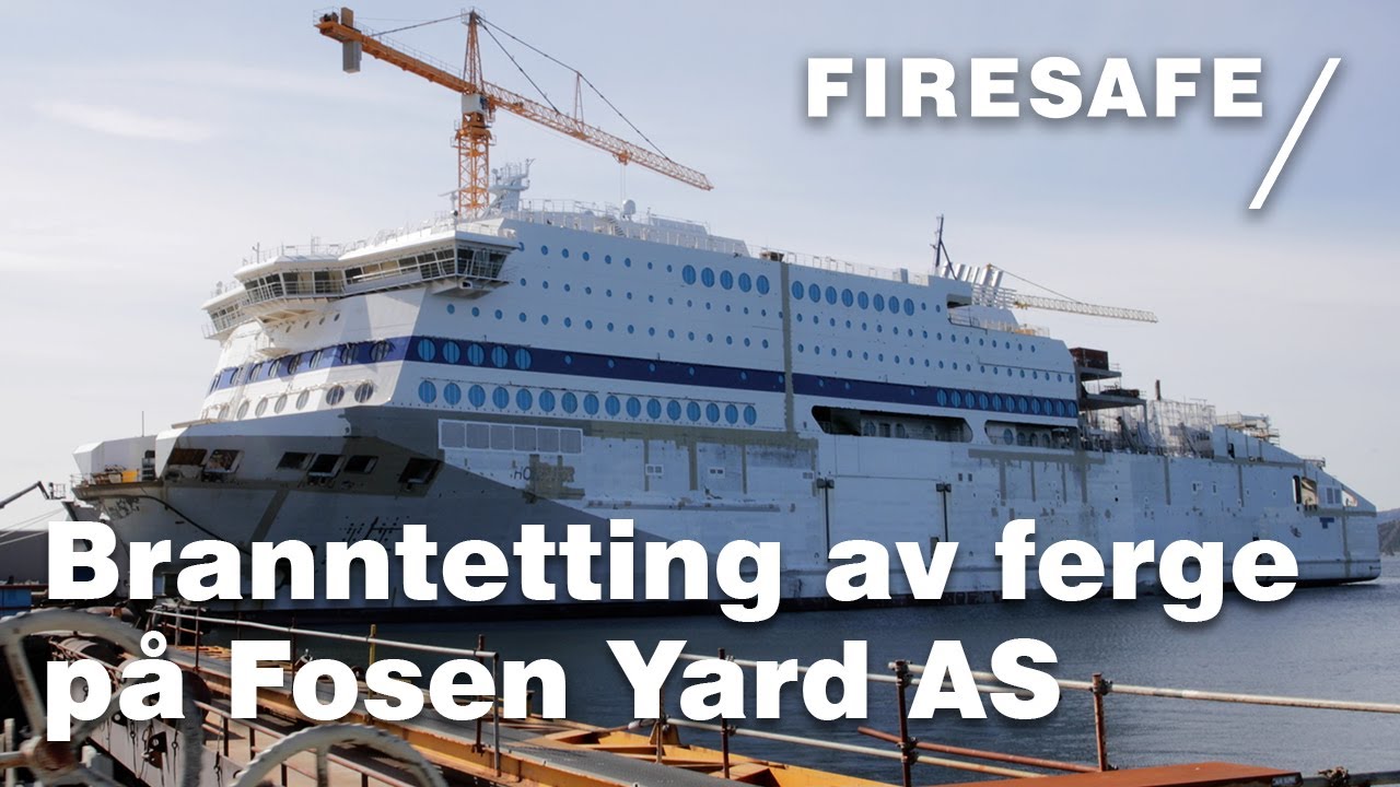 Branntetting av ny ferge på Fosen Yard AS // Firesafe