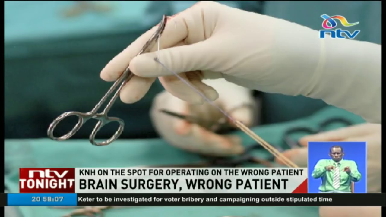 KNH on the spot after doctors performed a brain surgery on the wrong patient
