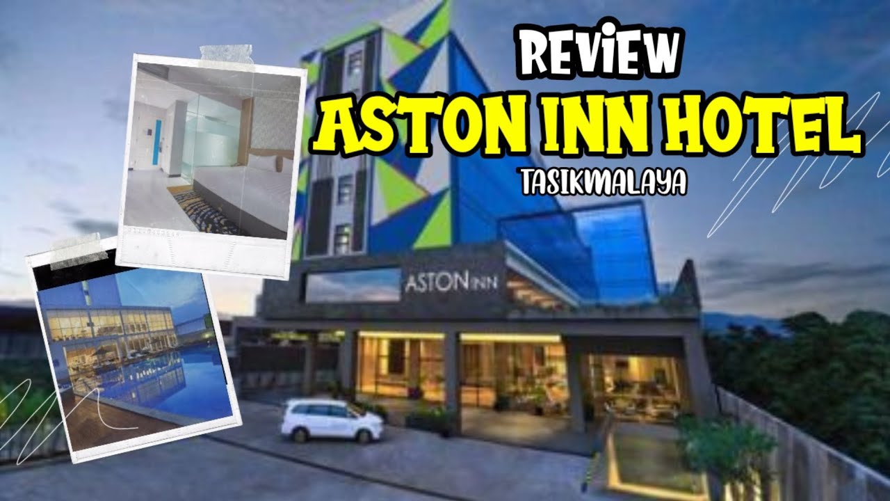 REVIEW ASTON INN HOTEL TASIK | HOTEL MEWAH YANG RECOMENDED DENGAN HARGA TERJANGKAU