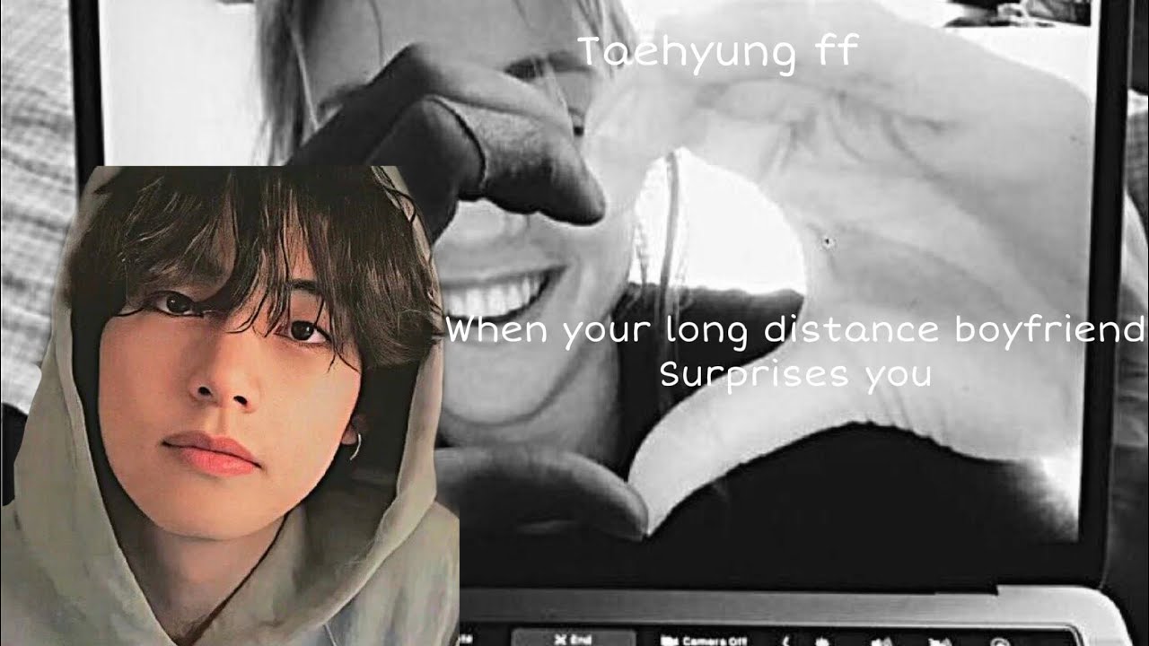Taehyung ff when your long distance boyfriend surprises you