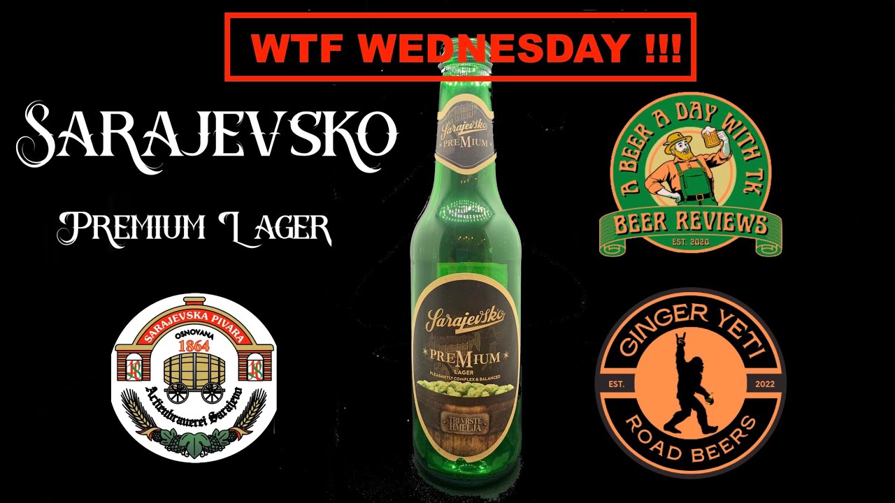 Beer Review 574: Sarajevsko Premium Lager, Sarajeva Pivara, WTF Wednesday !! 🇧🇦 Bosnia 🇧🇦