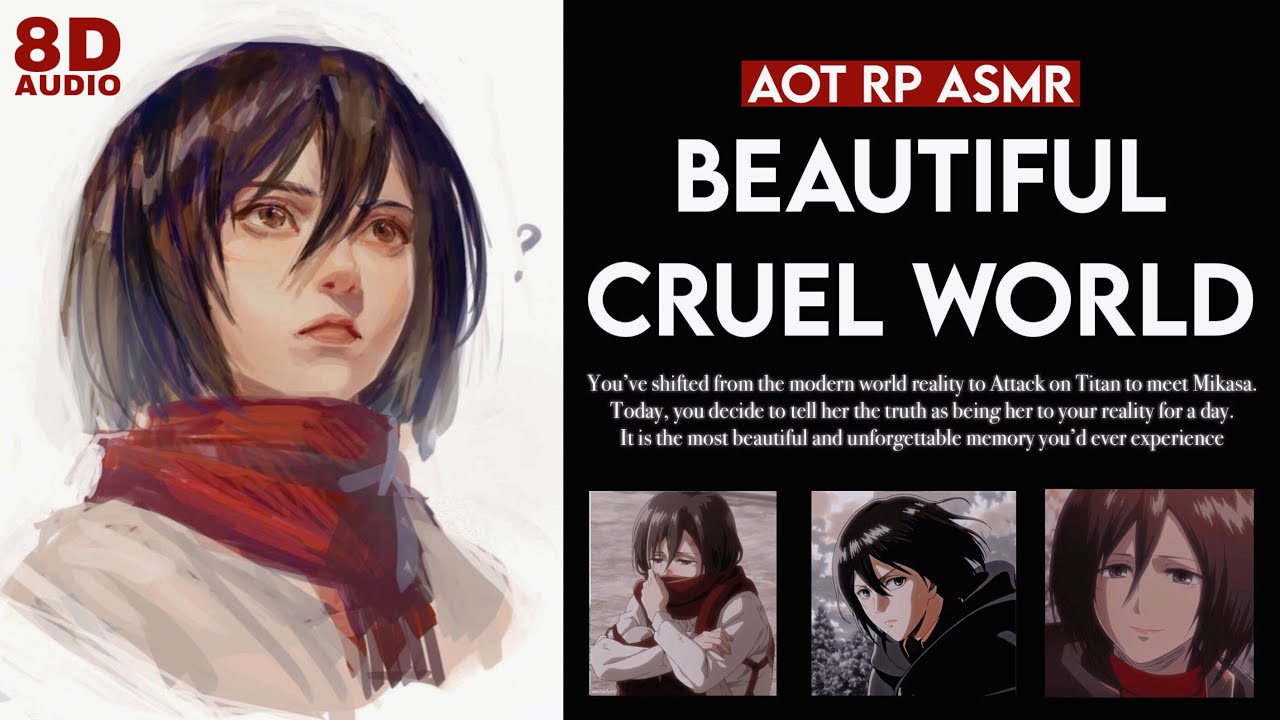 °.BEAUTIFUL CRUEL WORLD - Mikasa Ackerman x (Modern) Listener [8D ASMR] [Reality Shifting AU]*࿐