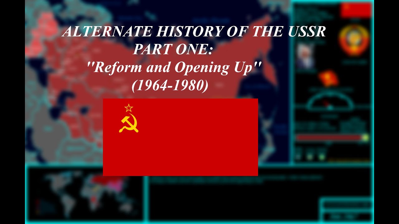 Alternate History of the USSR Part One: Reform and Opening Up (1964-1980)