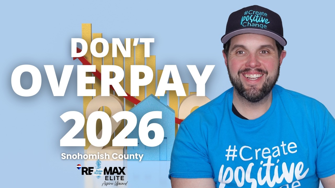 How to Avoid Overpaying for a Home in Snohomish County in 2026