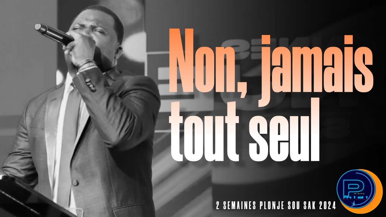 Adorasyon ki pou leve espri w | Ne crains rien, je t'aime | Non, jamais tout seul | Ev.Jonas Trofort