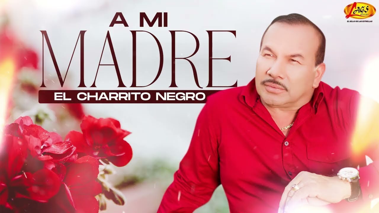 El Charrito Negro - A Mi Madre (Letra)