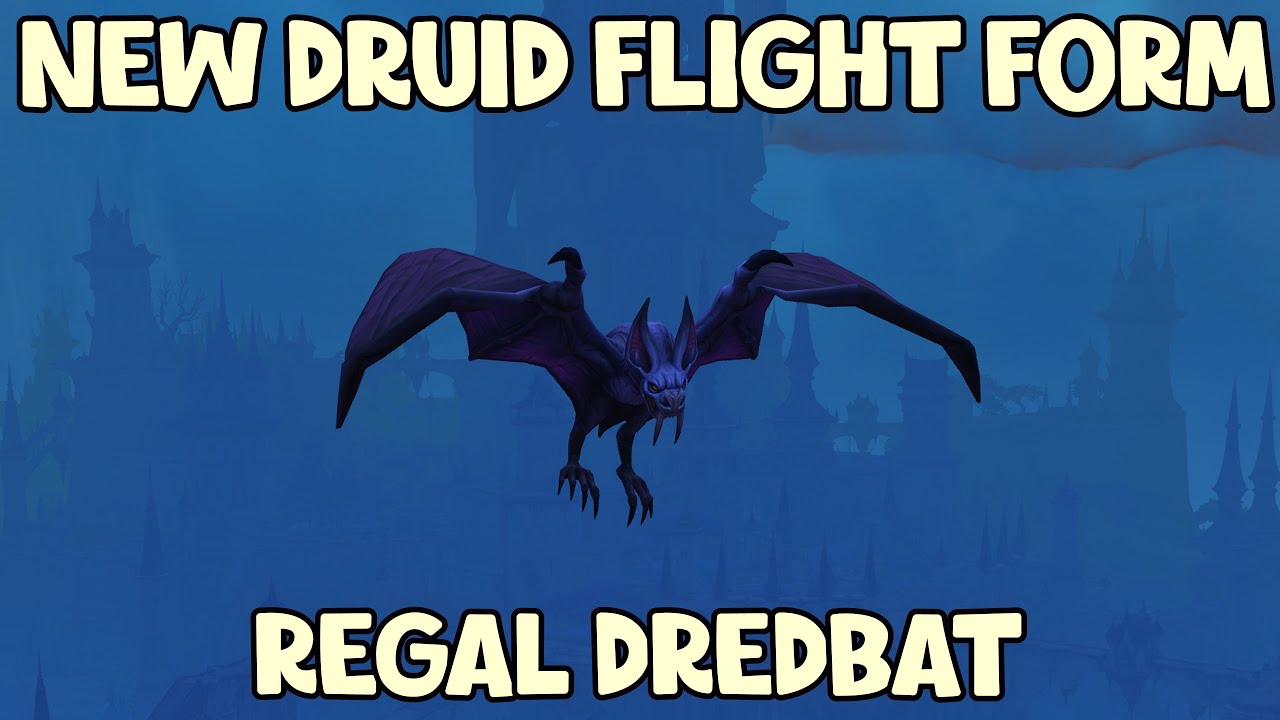 WoW Shadowlands 9.1.5 - New Druid Flight Form | Regal Dredbat