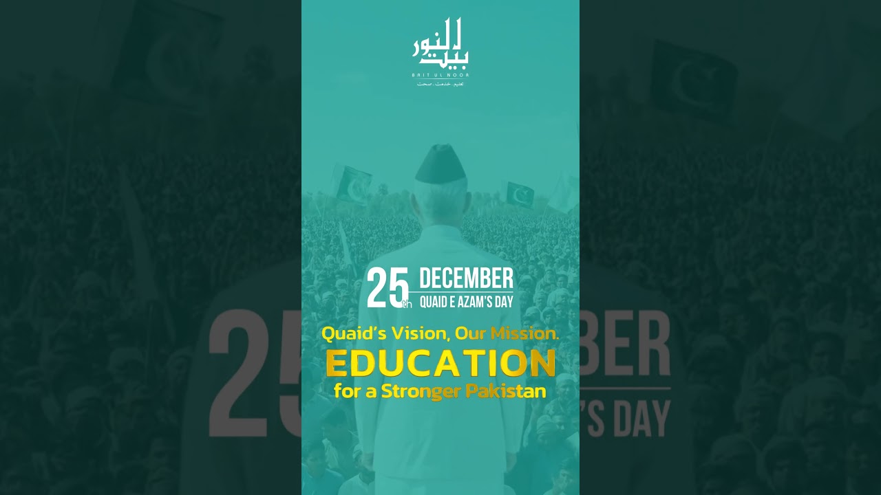 Celebrating 25 December | Quaid-e-Azam Vision for a Strong, Educated Pakistan | Baitul Noor Trust