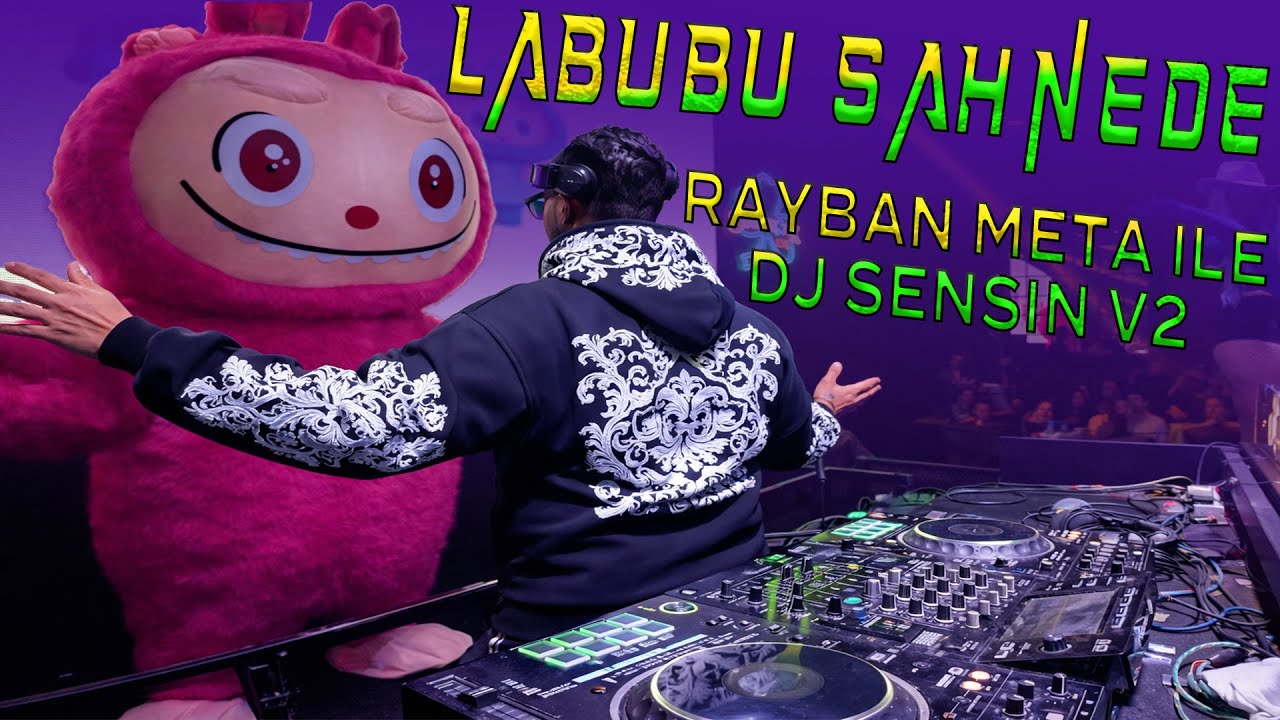 LABUBU NIGHT | New DJ Set – Fresh Tracks Only (Ray-Ban Meta ile Dj Sensin V2)
