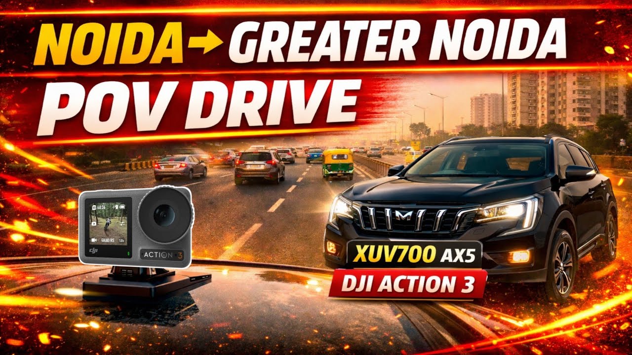 Noida to Greater Noida POV Drive 🚗 | Mahindra XUV700 AX5 Petrol | DJI Action 3 Roof Mount
