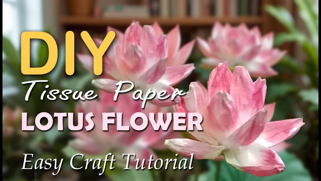 How to Make a Beautiful Tissue Paper Lotus Flower | Easy DIY Craft