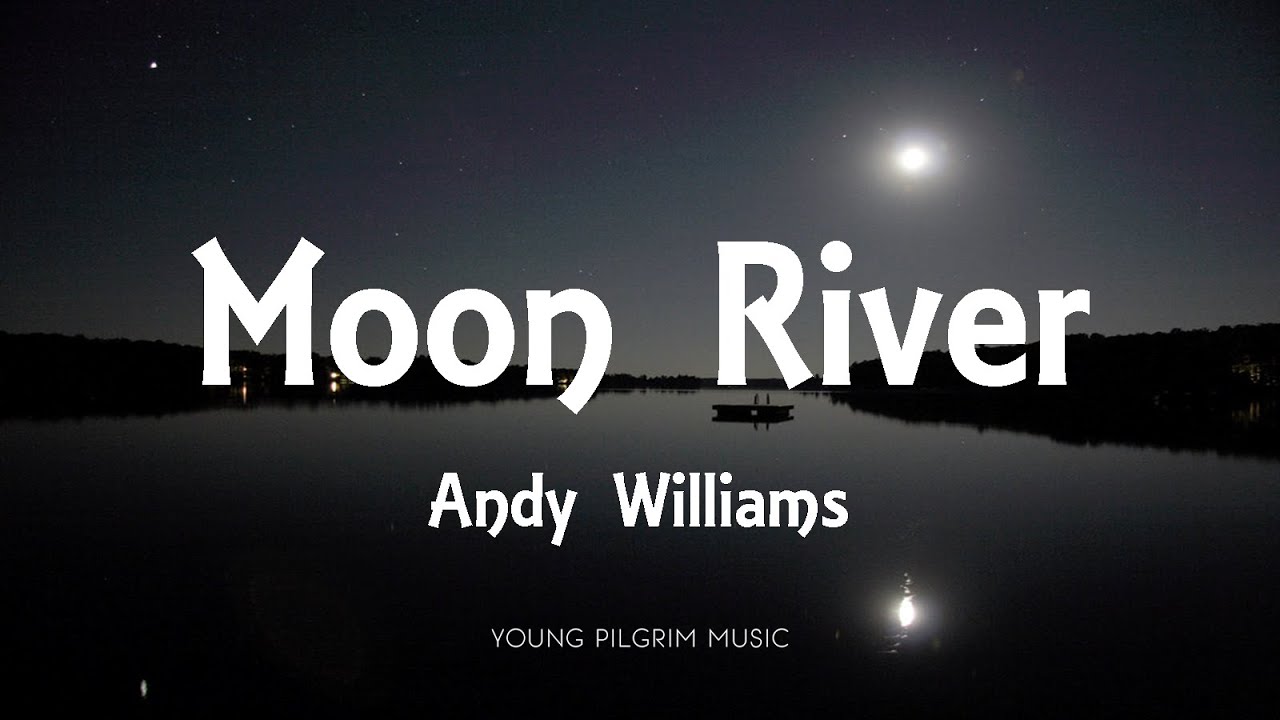 Andy Williams - Moon River (Lyrics)