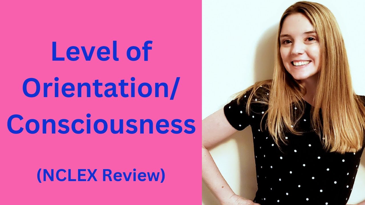 LEVELS OF ORIENTATION/CONSCIOUSNESS ASSESSMENT| NCLEX REVIEW