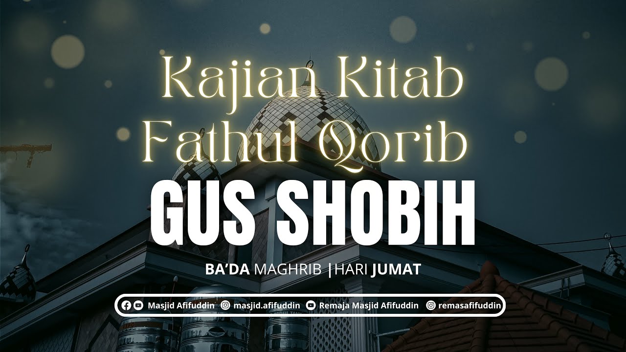 🔴 (LIVE) Kajian Kitab Fathul Khorib | Gus Shobih | 6 Februari 2026