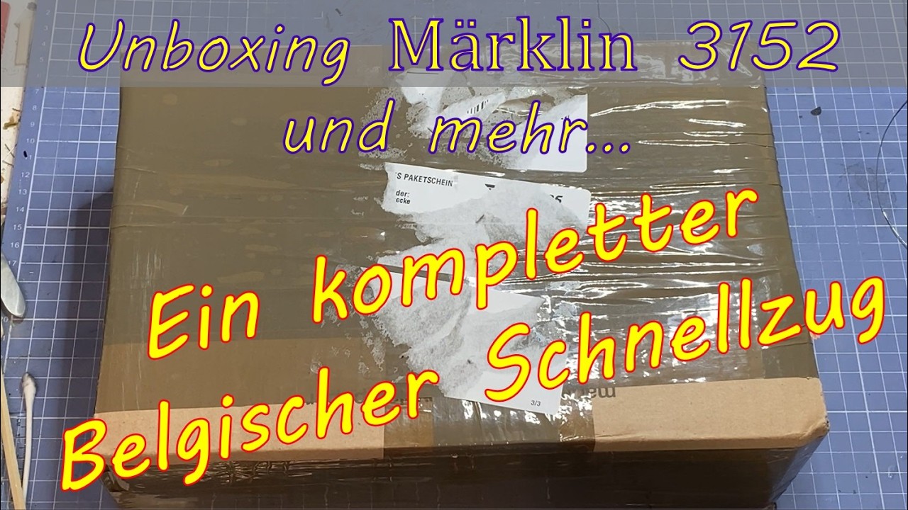 Unboxing Märklin 3152 und mehr