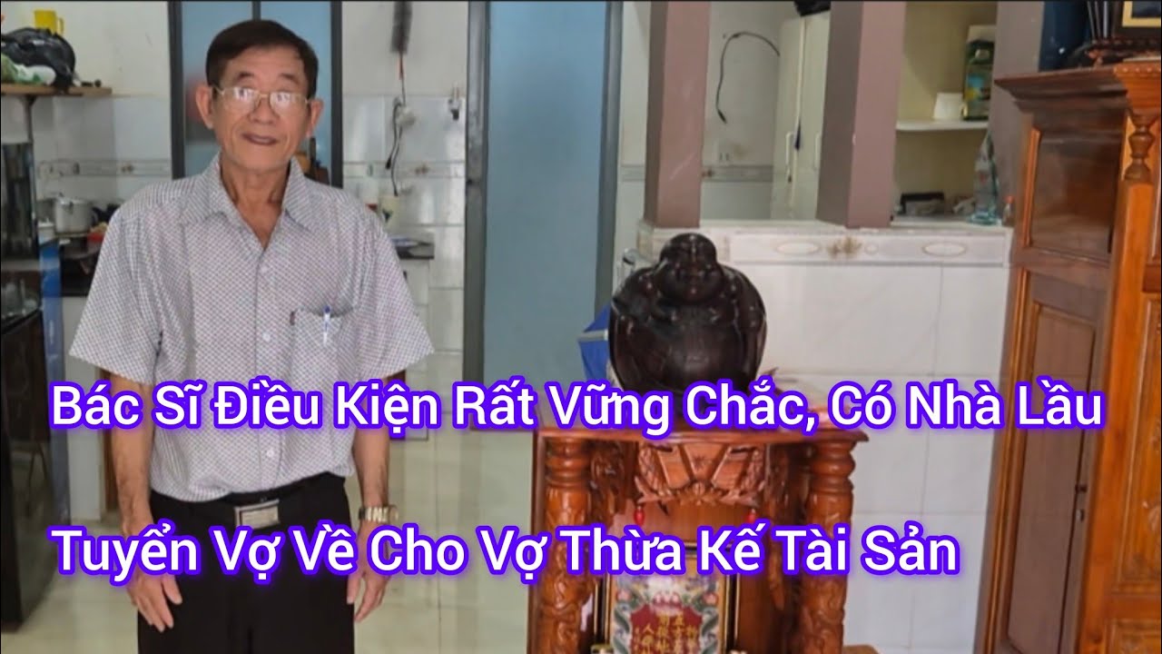 Bác Sĩ, Có Nhà Lầu, Kinh Tế Rất Tốt, Tuyển Vợ,  Về cho Thừa Kế Tài Sản 