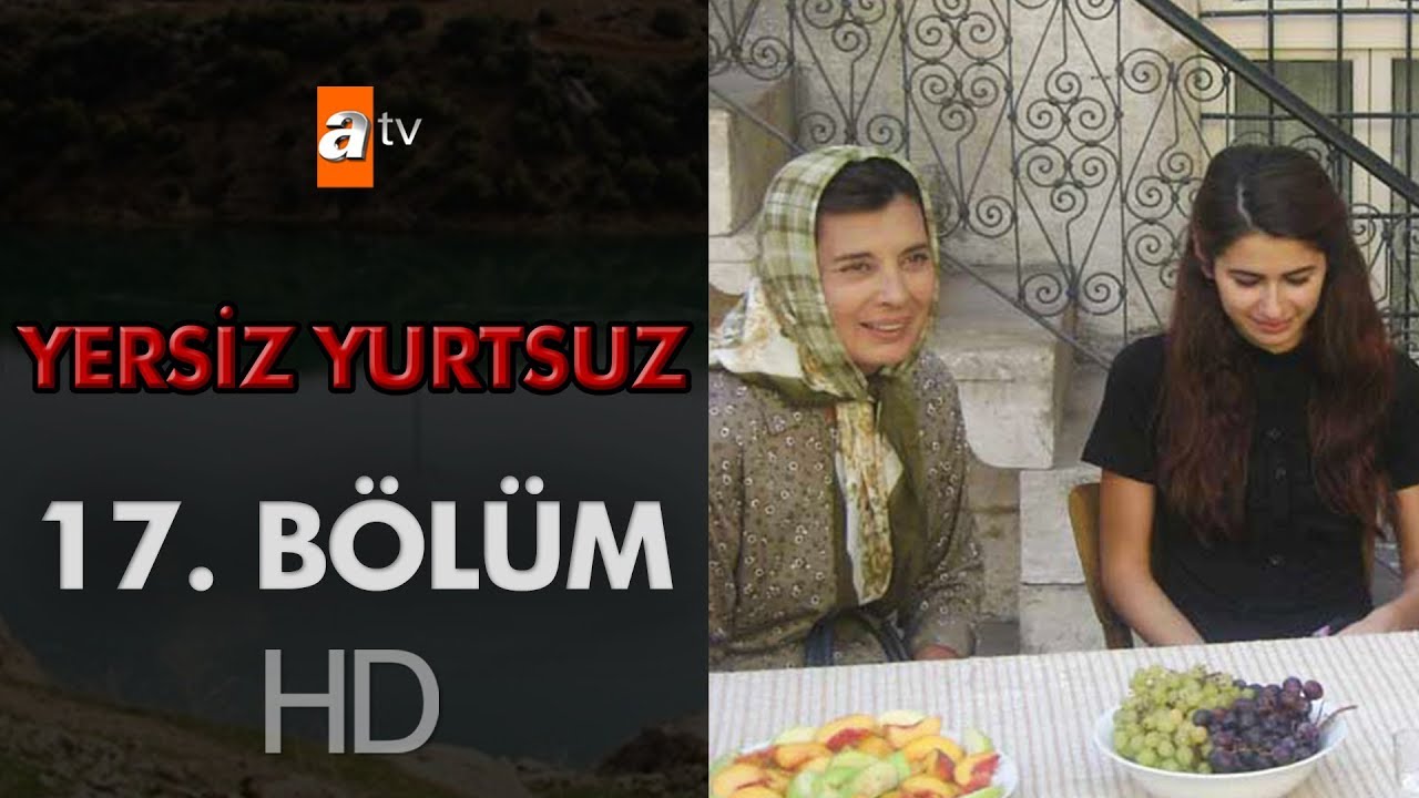 Yersiz Yurtsuz 17. Bölüm