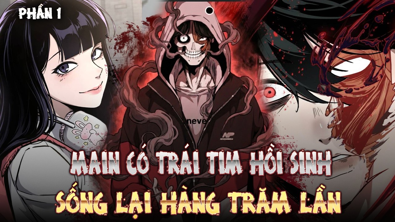Main có trái tim hồi sinh có thể sống lại hàng trăm lần Phần 1 II Review manhwa II