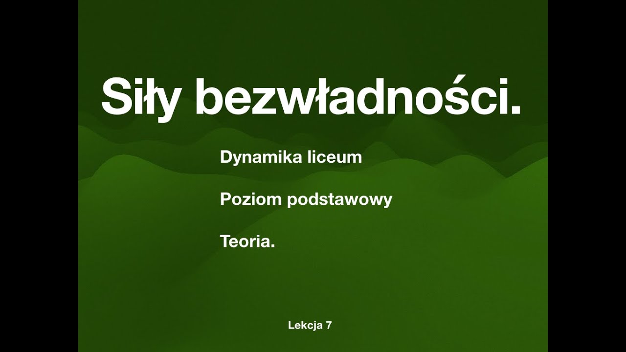 Siły bezwładności. Liceum klasa 1 poziom podstawowy. Dynamika.