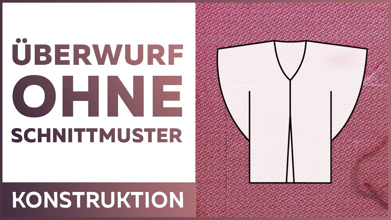 Ein Überwurf ohne Schnittmuster nähen. Teil 1. Konstruktion für Nähanfänger. (Archiv)