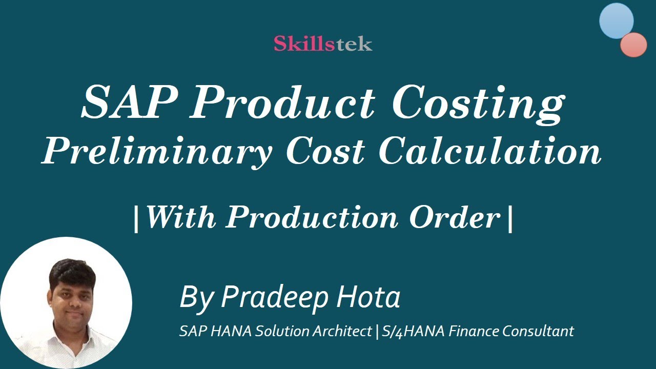 SAP Product Costing | Preliminary Cost Calculation With Production Order - Pradeep Hota