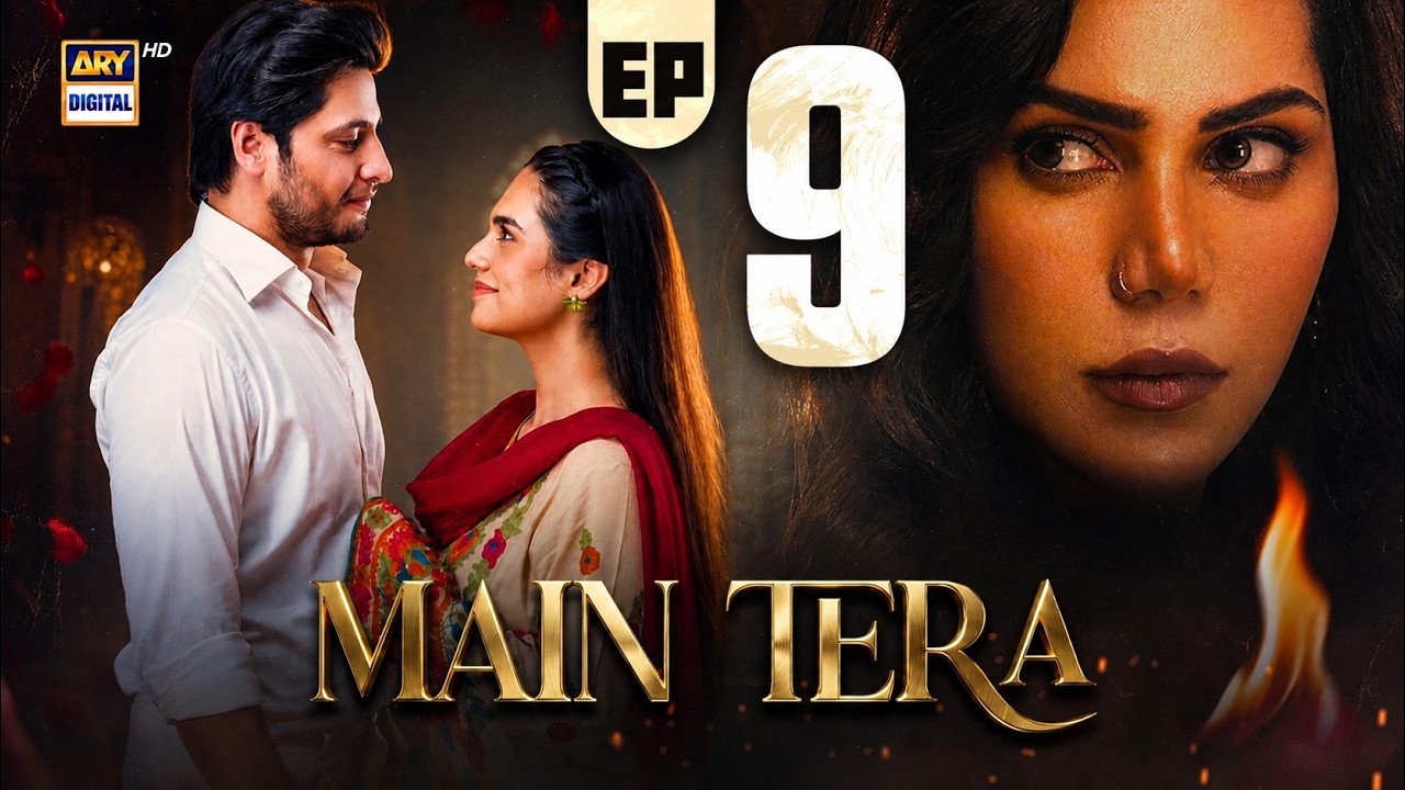 Main Tera Episode 9 | 3 August 2026 | Yusra Irfan | Arez Ahmed | Ghana Ali | ARY Digital