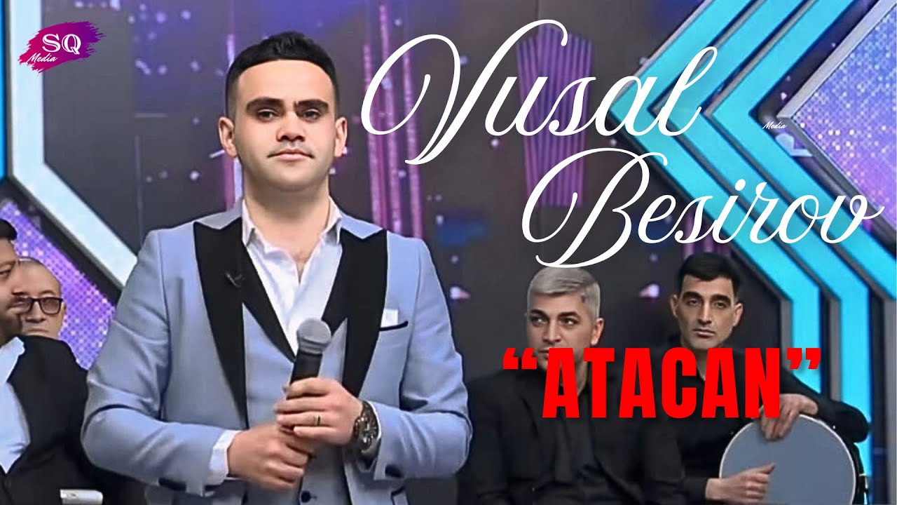 Vüsal Besirov  - Atacan #TvMusic