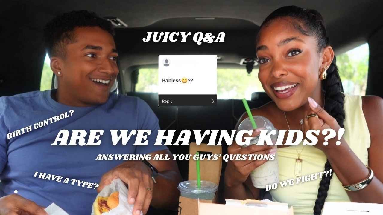 Are We Having Kids?! Juicy Q&A