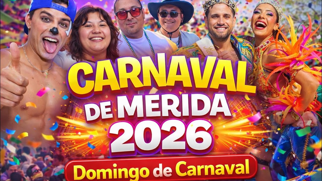 CARNAVAL MÉRIDA DOMINGO 15 FEBRERO 2026