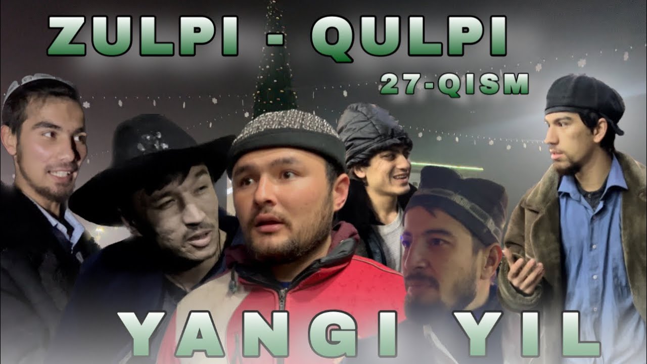 ZULPI - QULPI | 27-QISM | YANGI YIL |   #zulpiqulpi #serial