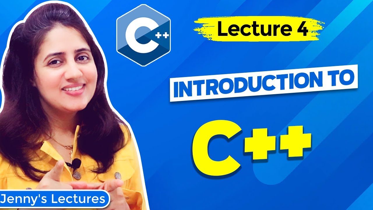 Lec 4: Introduction to C++ Programming | C++ Tutorials for Beginners