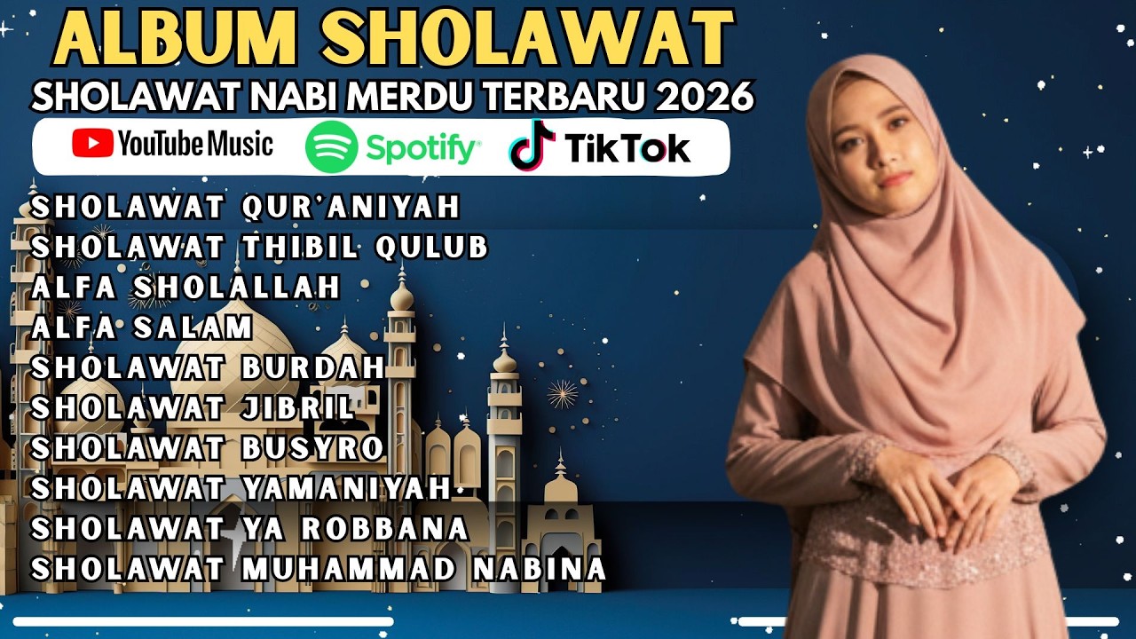 SHOLAWAT NABI MERDU TERBARU 2026 BIKIN HATI ADEM - SHOLAWAT TERPOPULER 2026 PALING ENAK DIDENGAR !