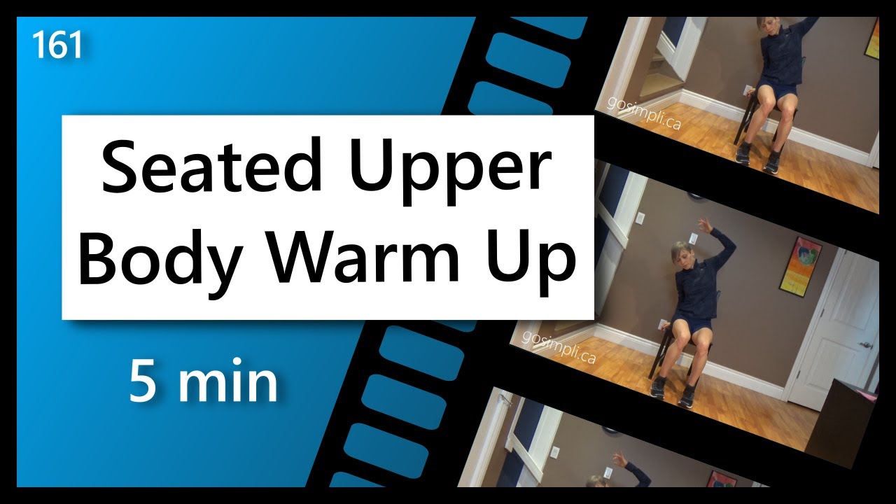 Seated Upper Body Warm Up: Arm, Chest, Back and Shoulder Mobility