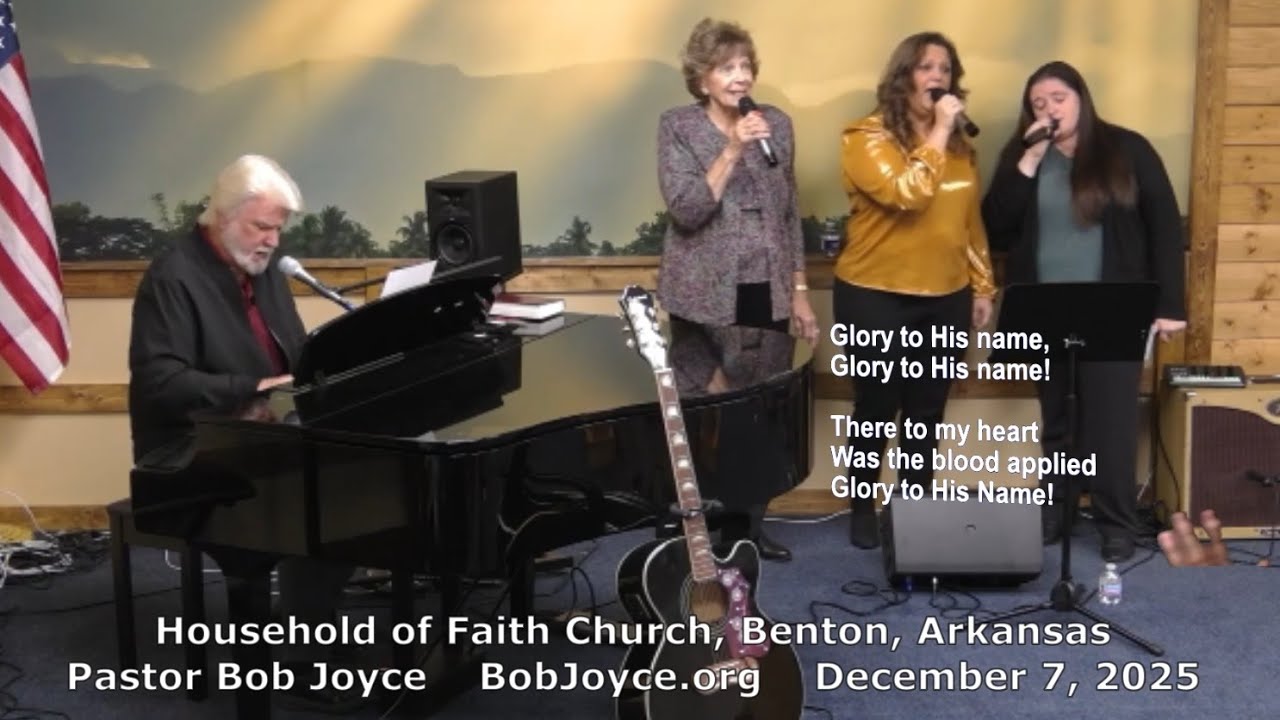 Pastor Bob Joyce - Music Service (December 7, 2025) Household of Faith Church, Benton, Arkansas, USA