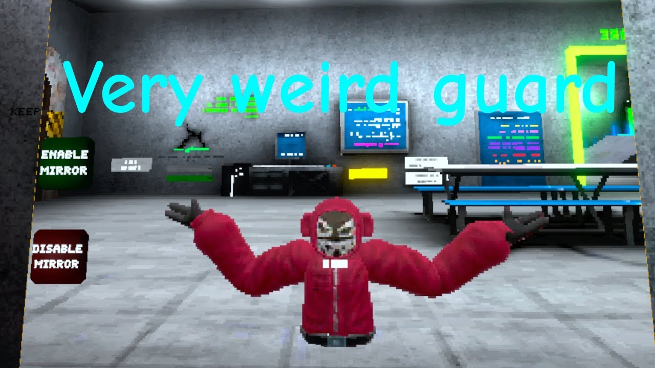 Being the weirdest guard in Scary Baboon!
