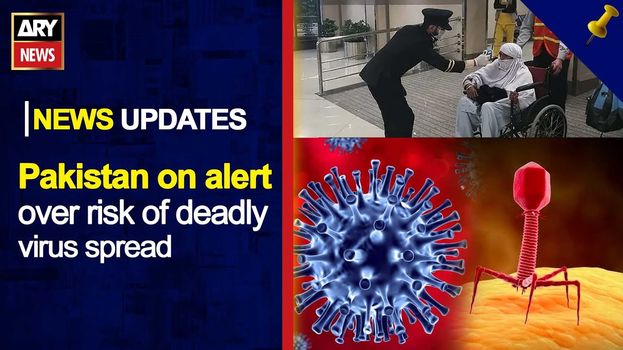 Pakistan on alert over risk of deadly virus spread || ARY News English News Updates