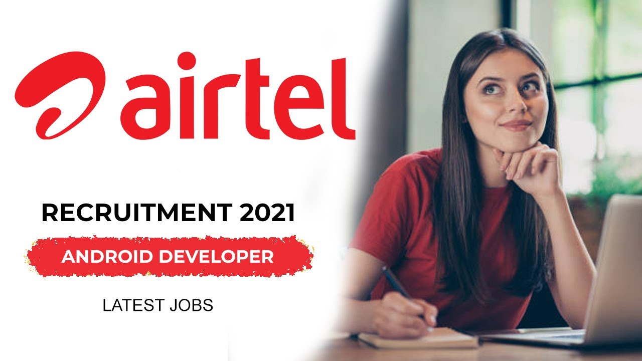 Airtel Recruitment 2021 | Android Developer | Airtel Job | Latest Job