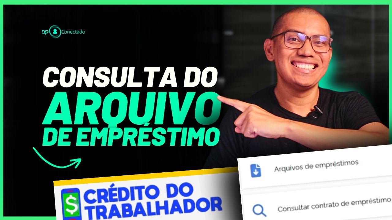 COMO FAZER A CONSULTA DO ARQUIVO DE EMPRESTIMOS - CRÉDITO DO TRABALHADOR - EMPREGA BRASIL
