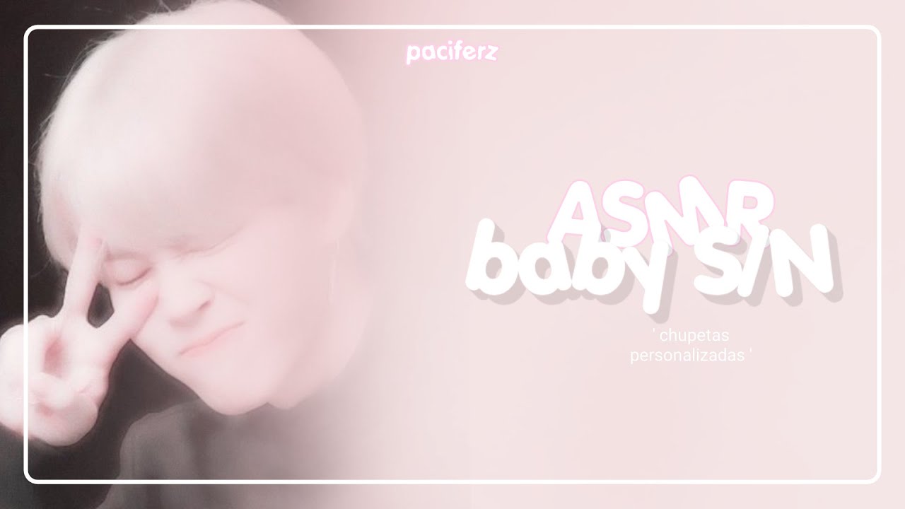 ♡  ⊹   🍡 Asmr Baby S/N ° . ❛ chupetas personalizadas ❜　˚ ┊fangirl ┊𖧷 · °  ᵎᵎ