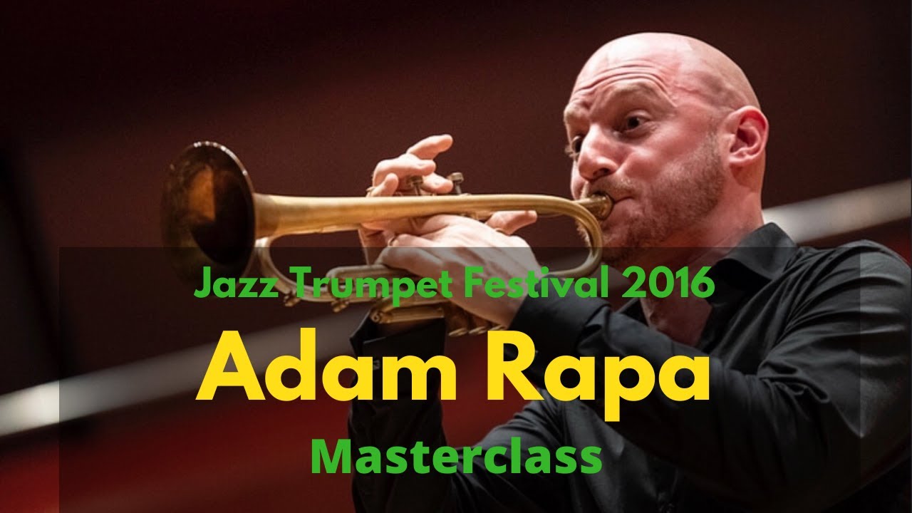 Adam Rapa - Masterclass - Jazz Trumpet Festival 2016
