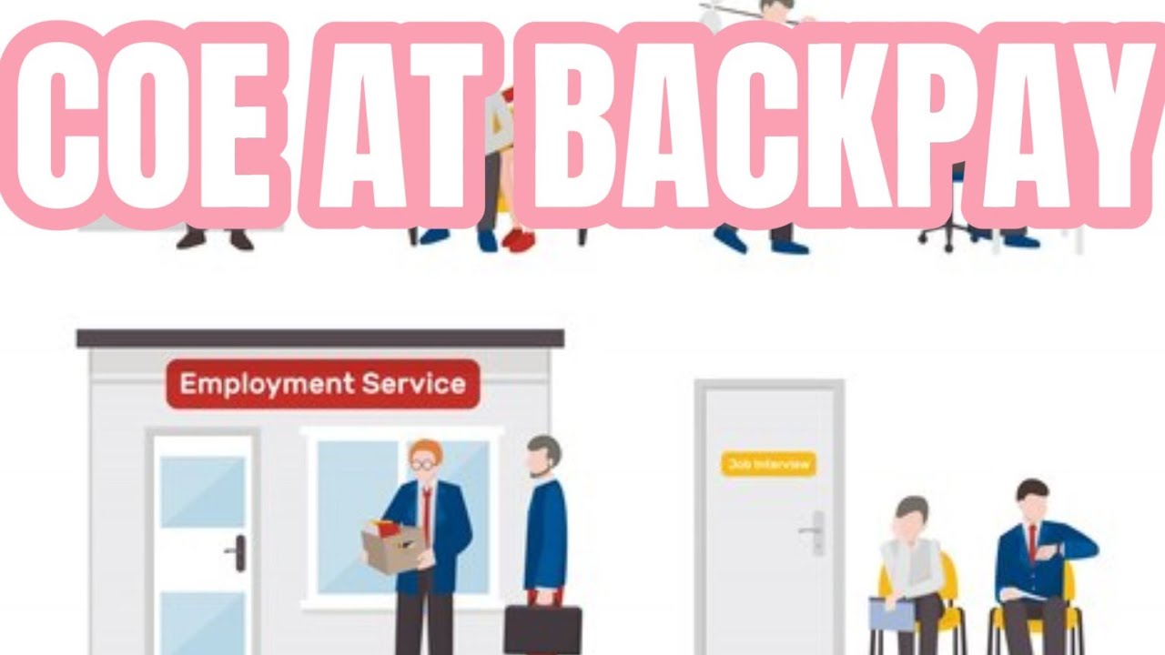 KAILAN MAKUKUHA ANG COE AT BACK PAY?