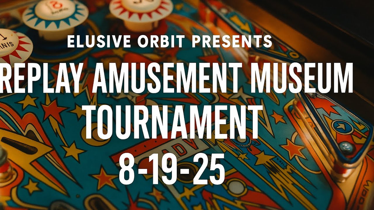 Elusive Orbit Presents: Replay Amusement Museum Tournament 8-19-25